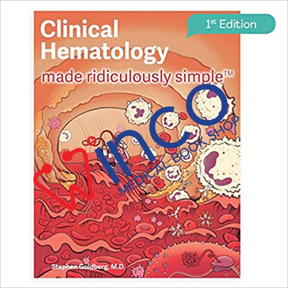 Clinical Hematology Made Ridiculously Simple, 1st Edition: An ...