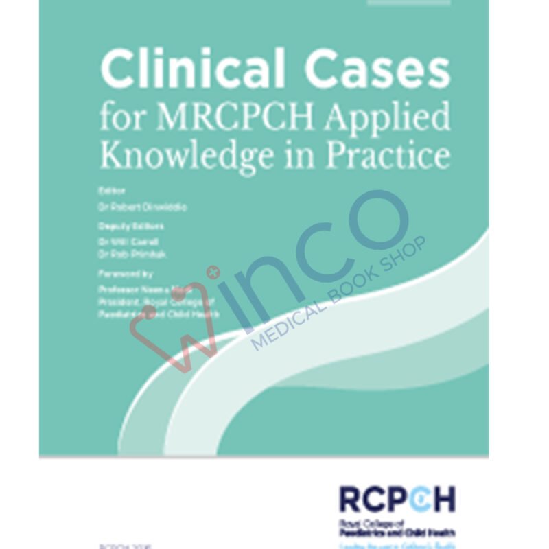Clinical Cases for MRCPCH Applied Knowledge in Practice - Winco Medical ...