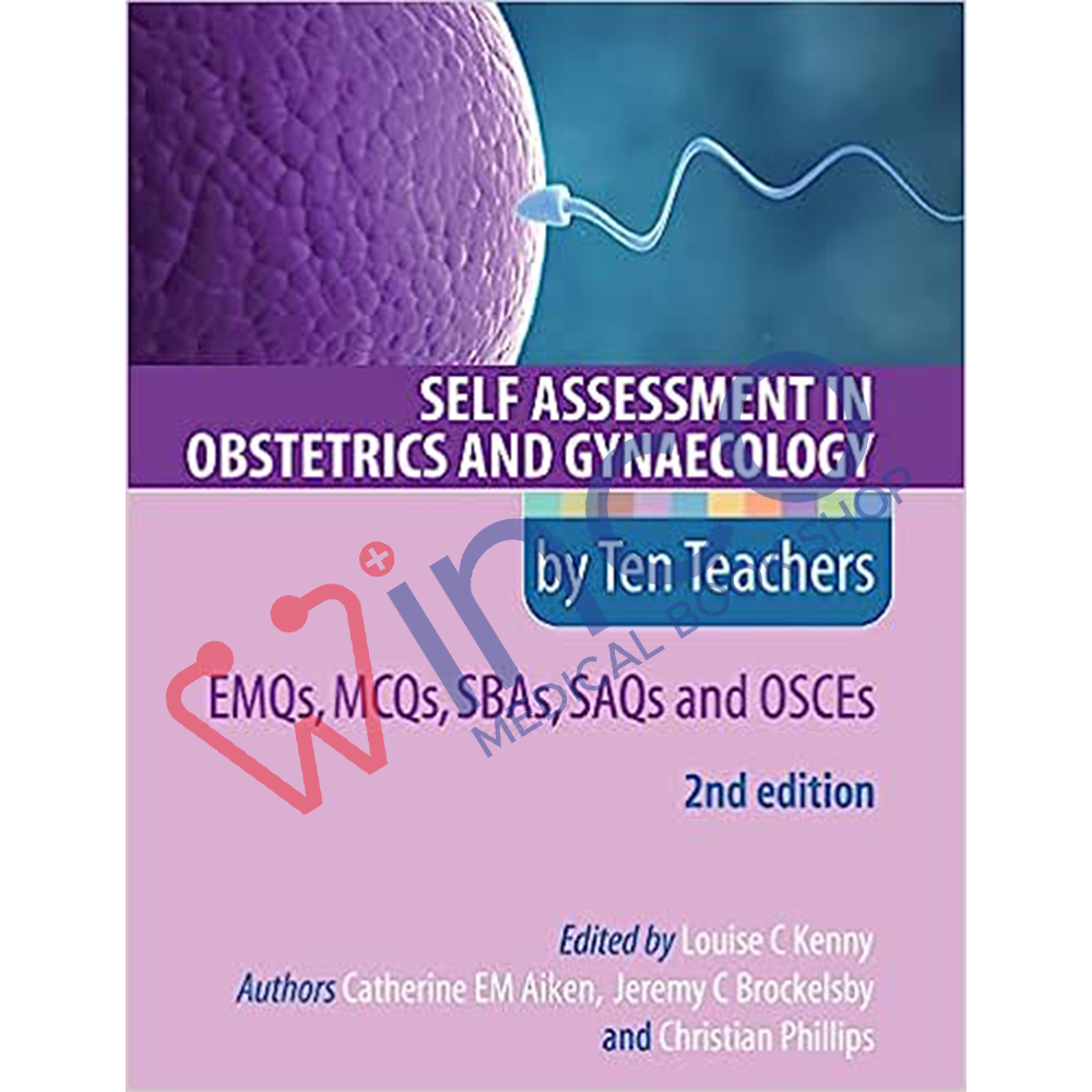 Self Assessment in Obstetrics and Gynaecology by Ten Teachers 2E EMQs ...