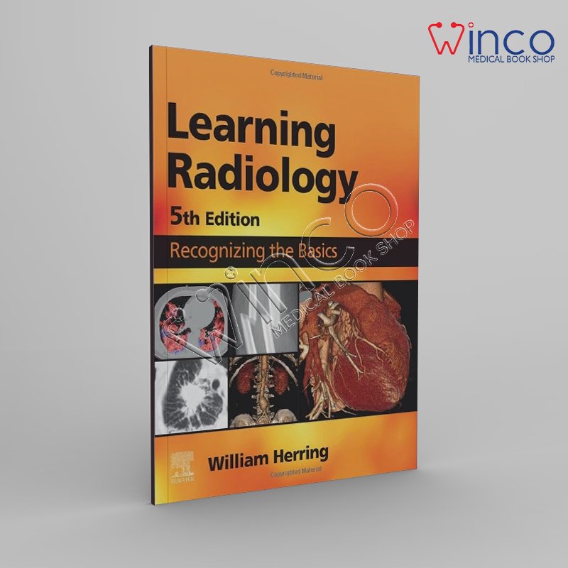 Easy Learning Radiology Learning Radiology: Recognizing the Basics, 5th edition - Winco Medical ...